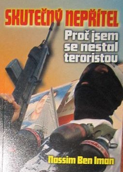 Skutečný nepřítel (Proč jsem se nestal teroristou) Skutečný nepřítel (Proč jsem se nestal teroristou)