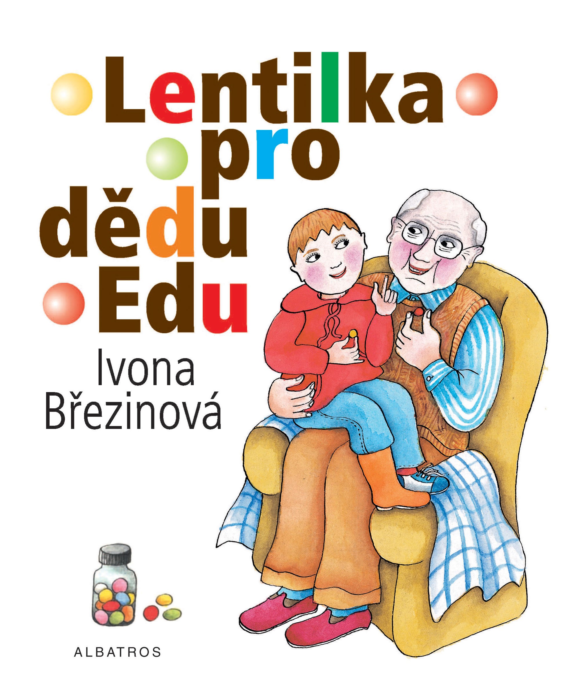 Lentilka pro dědu Edu Lentilka pro dědu Edu