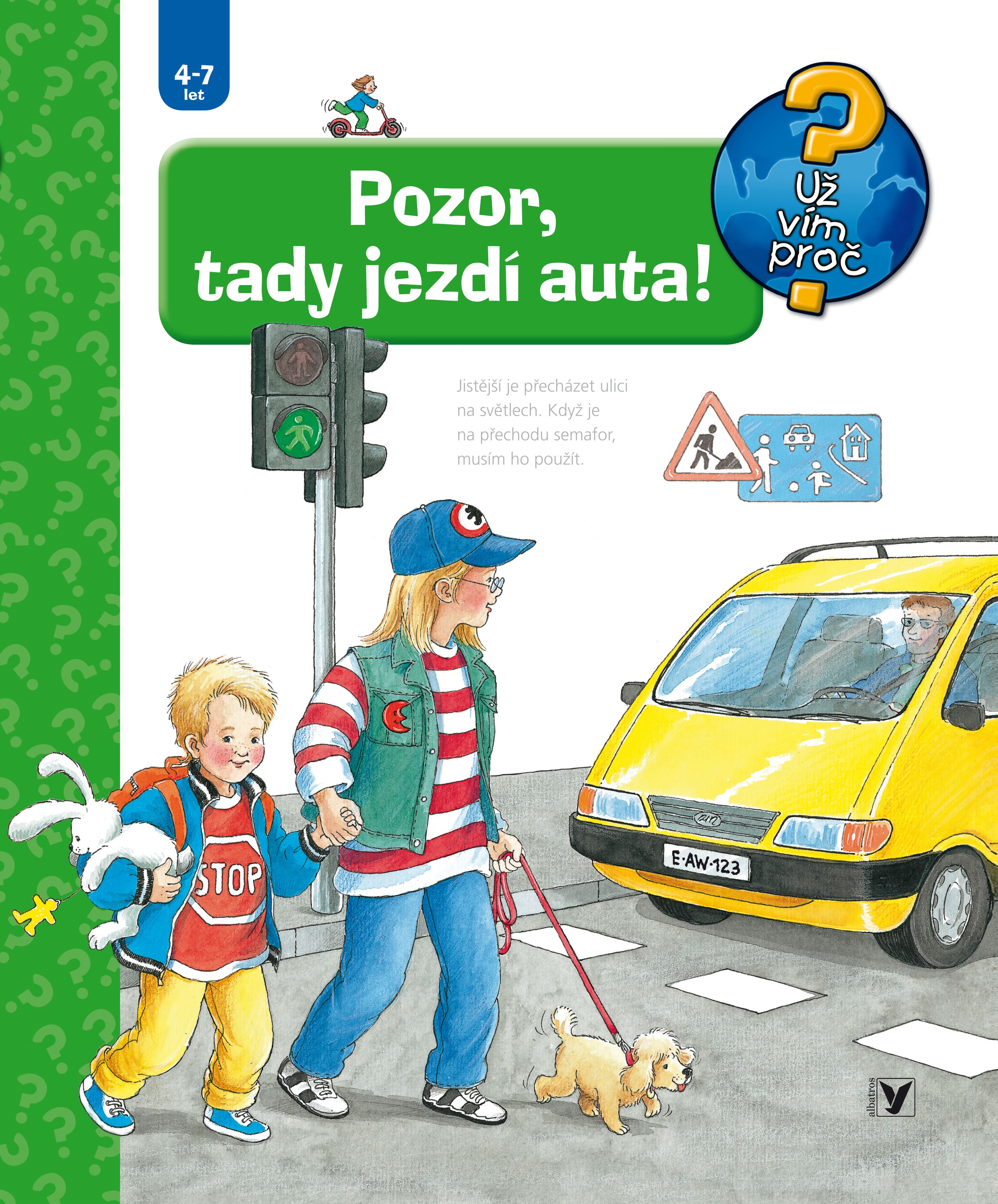 Pozor, tady jezdí auta! Pozor, tady jezdí auta!