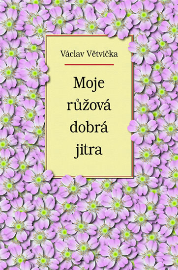 Moje růžová dobrá jitra Moje růžová dobrá jitra