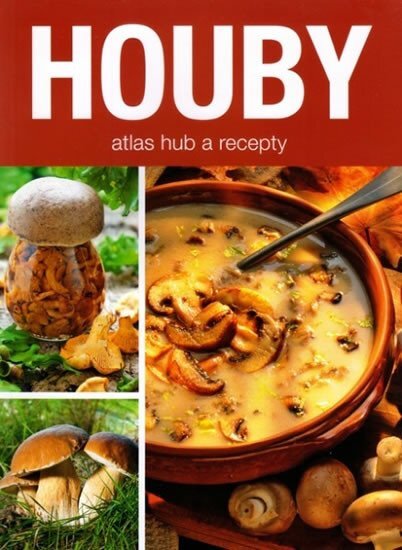 Houby - atlas hub a recepty Houby - atlas hub a recepty