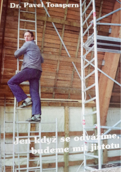 Jen když se odvážíme, budeme mít jistotu Jen když se odvážíme, budeme mít jistotu