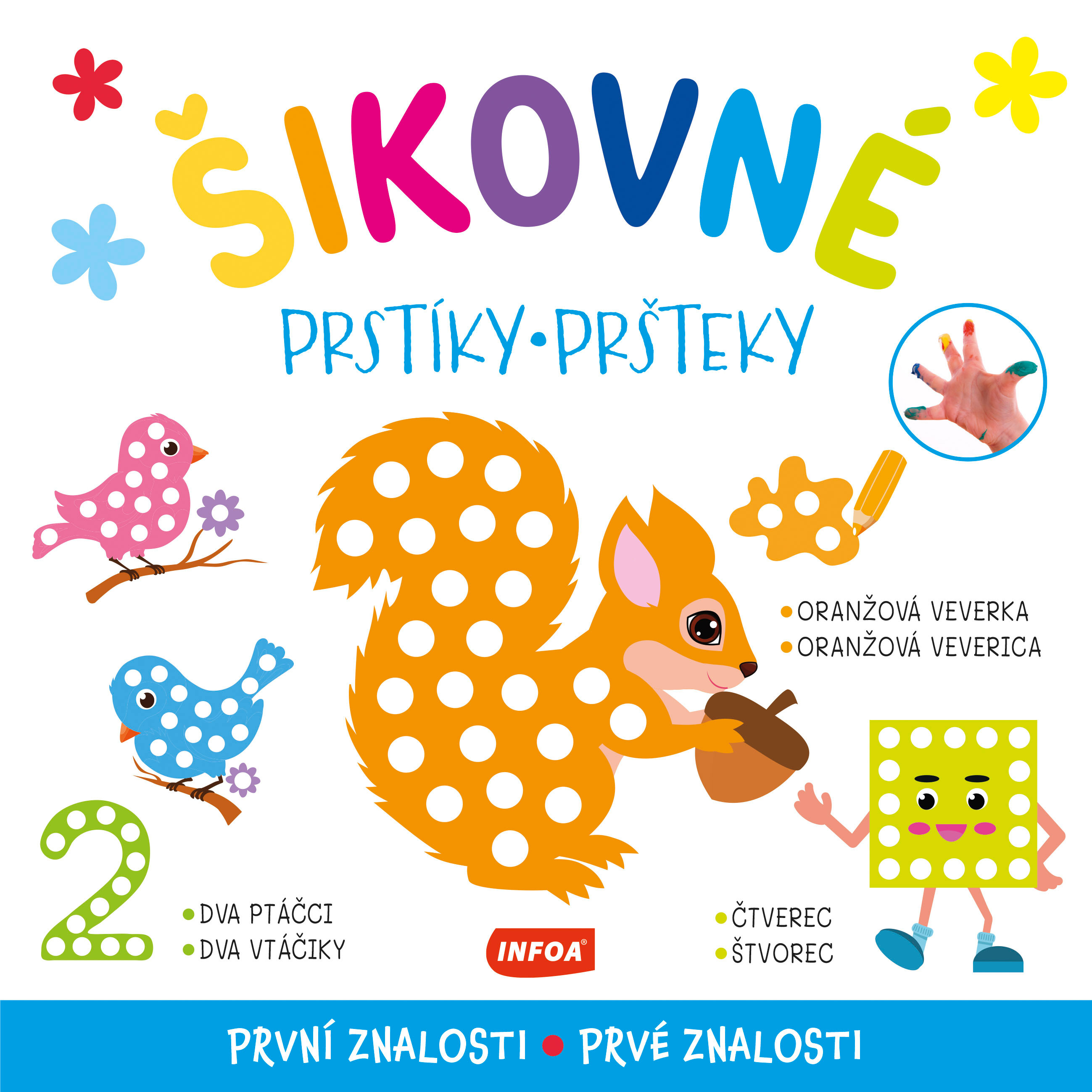 Šikovné prstíky / šikovné pršteky - První znalosti / Prvé znalosti Šikovné prstíky / šikovné pršteky - První znalosti / Prvé znalosti