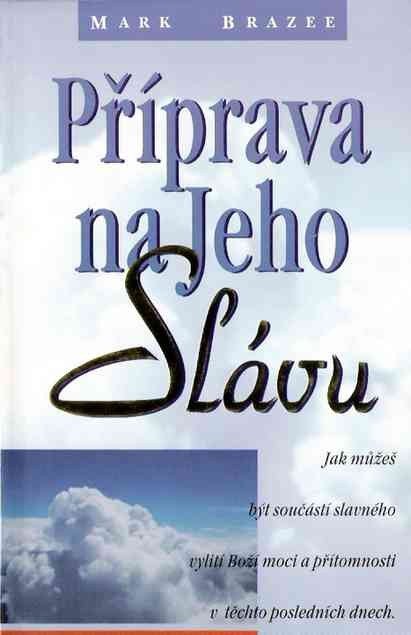 Příprava na Jeho slávu Příprava na Jeho slávu Příprava na Jeho slávu Příprava na Jeho slávu