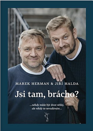 Jsi tam, brácho? Jsi tam, brácho?