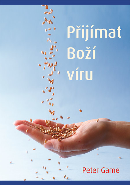 Přijímat Boží víru Přijímat Boží víru