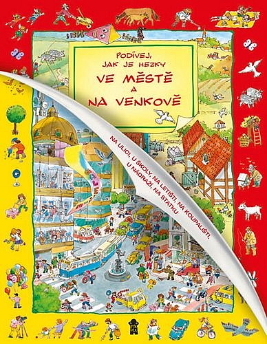 Podívej, jak je hezky ve městě a na venkově Podívej, jak je hezky ve městě a na venkově