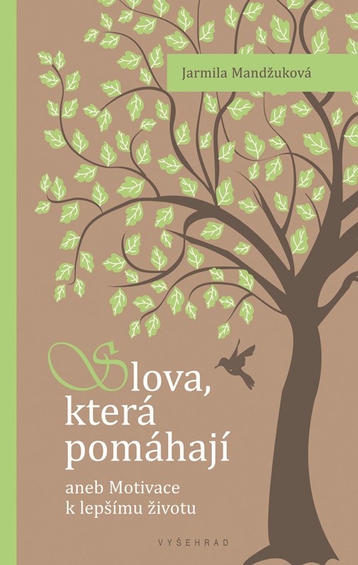 Slova, která pomáhají aneb Motivace k lepšímu životu Slova, která pomáhají aneb Motivace k lepšímu životu