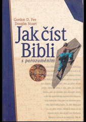 Jak číst Bibli s porozuměním Jak číst Bibli s porozuměním