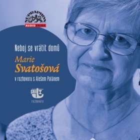 CD-Neboj se vrátit domů - Marie Svatošová v rozhovoru s Alešem Palánem CD-Neboj se vrátit domů - Marie Svatošová v rozhovoru s Alešem Palánem