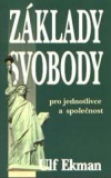 Základy svobody - - pro jednotlivce a společnost Základy svobody - - pro jednotlivce a společnost