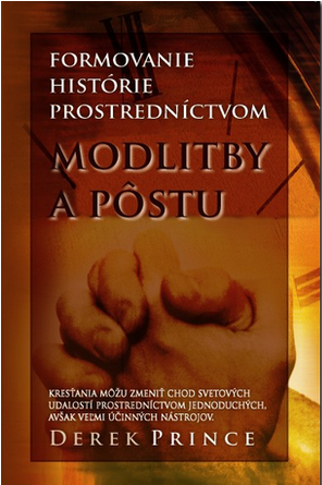 Formovanie histórie prostredníctvom modlitby a pôstu Formovanie histórie prostredníctvom modlitby a pôstu