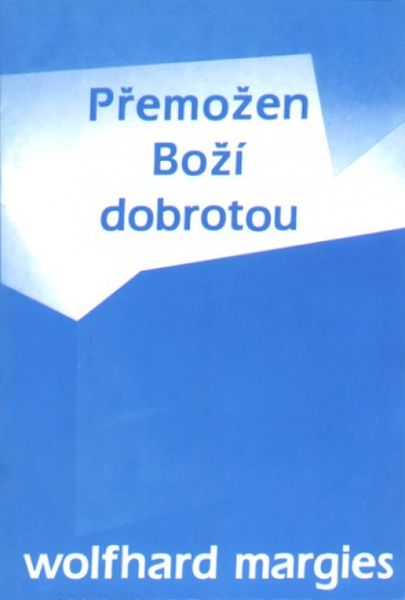 Přemožen Boží dobrotou Přemožen Boží dobrotou