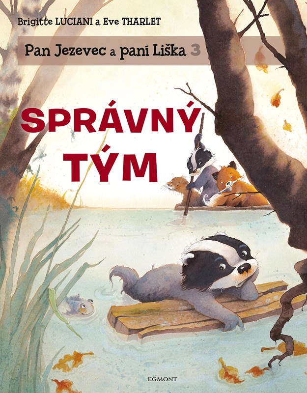 Brigitte Luciani Pan Jezevec a paní Liška 3 - Správný tým Brigitte Luciani Pan Jezevec a paní Liška 3 - Správný tým