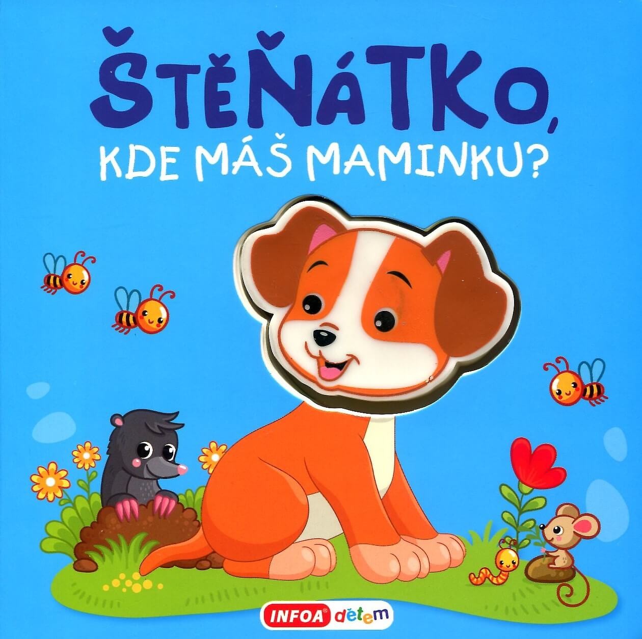 Štěňátko, kde máš maminku? Štěňátko, kde máš maminku?